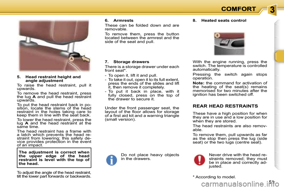 Peugeot 307 SW Dag 2007 Workshop Manual �5�1
�5�.�  �H�e�a�d� �r�e�s�t�r�a�i�n�t� �h�e�i�g�h�t� �a�n�d� �a�n�g�l�e� �a�d�j�u�s�t�m�e�n�t�T�o�  �r�a�i�s�e�  �t�h�e�  �h�e�a�d�  �r�e�s�t�r�a�i�n�t�,�  �p�u�l�l�  �i�t� �u�p�w�a�r�d�s�.�T�o�  �