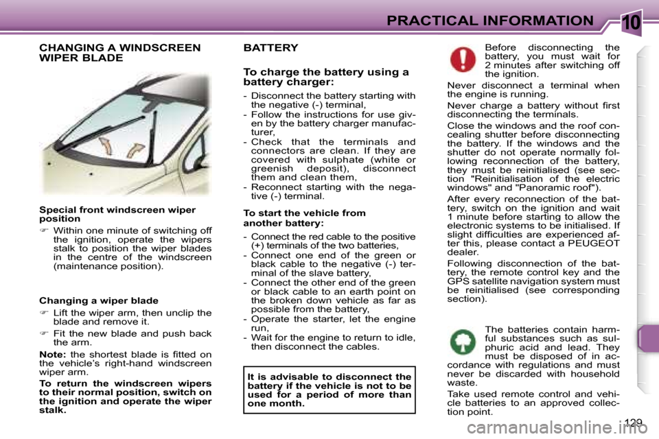 Peugeot 307 SW Dag 2006  Owners Manual �1�0�P�R�A�C�T�I�C�A�L� �I�N�F�O�R�M�A�T�I�O�N
�1�2�9
�S�p�e�c�i�a�l� �f�r�o�n�t� �w�i�n�d�s�c�r�e�e�n� �w�i�p�e�r�  
�p�o�s�i�t�i�o�n 
��  �W�i�t�h�i�n� �o�n�e� �m�i�n�u�t�e� �o�f� �s�w�i�t�c�h�i�