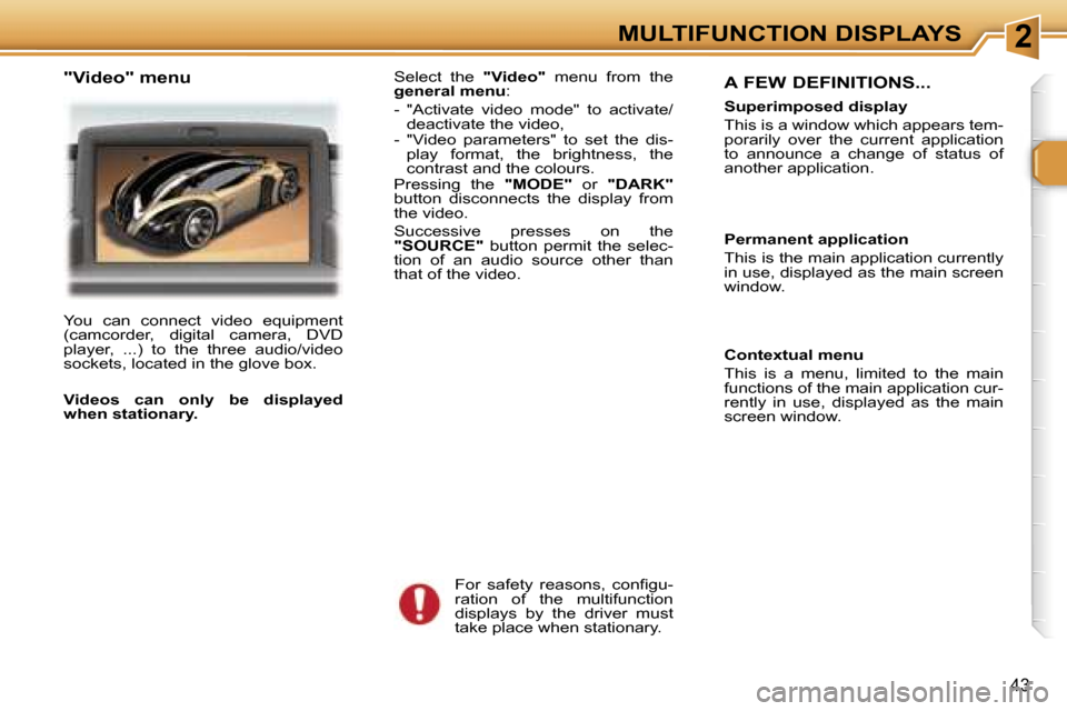 Peugeot 307 SW Dag 2006 Service Manual �2�M�U�L�T�I�F�U�N�C�T�I�O�N� �D�I�S�P�L�A�Y�S
�4�3
�A� �F�E�W� �D�E�F�I�N�I�T�I�O�N�S�.�.�.
�S�u�p�e�r�i�m�p�o�s�e�d� �d�i�s�p�l�a�y 
�T�h�i�s� �i�s� �a� �w�i�n�d�o�w� �w�h�i�c�h� �a�p�p�e�a�r�s� �t�
