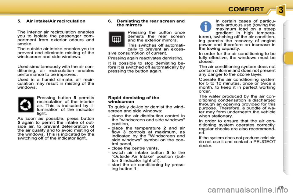 Peugeot 307 SW Dag 2006 Service Manual �3�C�O�M�F�O�R�T
�4�7
�6�.�  �D�e�m�i�s�t�i�n�g� �t�h�e� �r�e�a�r� �s�c�r�e�e�n� �a�n�d� �t�h�e� �m�i�r�r�o�r�s
�P�r�e�s�s�i�n�g�  �t�h�e�  �b�u�t�t�o�n�  �o�n�c�e�  
�d�e�m�i�s�t�s�  �t�h�e�  �r�e�a�