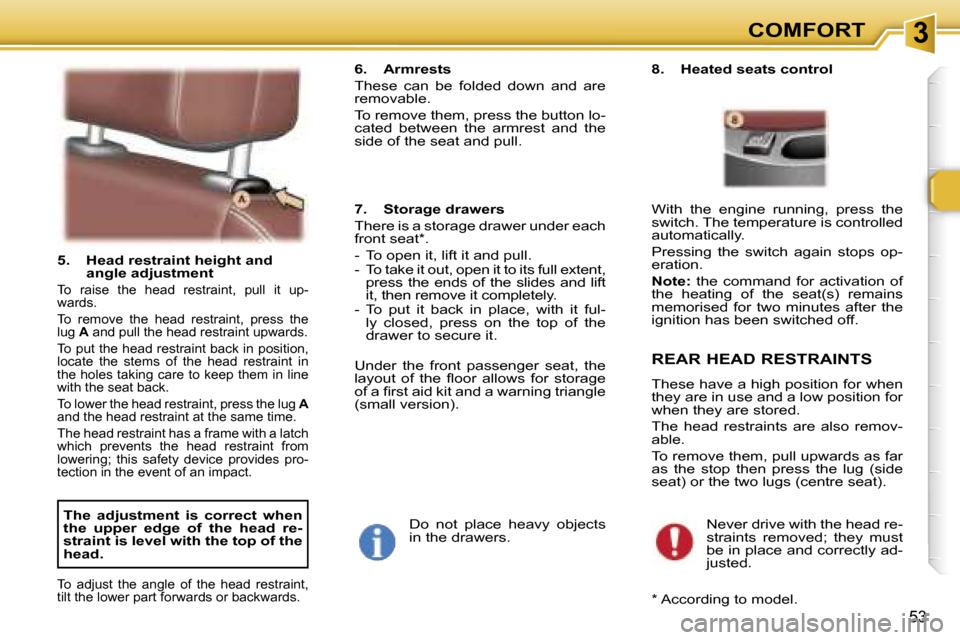 Peugeot 307 SW Dag 2006 Workshop Manual �3�C�O�M�F�O�R�T
�5�3
�5�.�  �H�e�a�d� �r�e�s�t�r�a�i�n�t� �h�e�i�g�h�t� �a�n�d� �a�n�g�l�e� �a�d�j�u�s�t�m�e�n�t
�T�o�  �r�a�i�s�e�  �t�h�e�  �h�e�a�d�  �r�e�s�t�r�a�i�n�t�,�  �p�u�l�l�  �i�t�  �u�p�