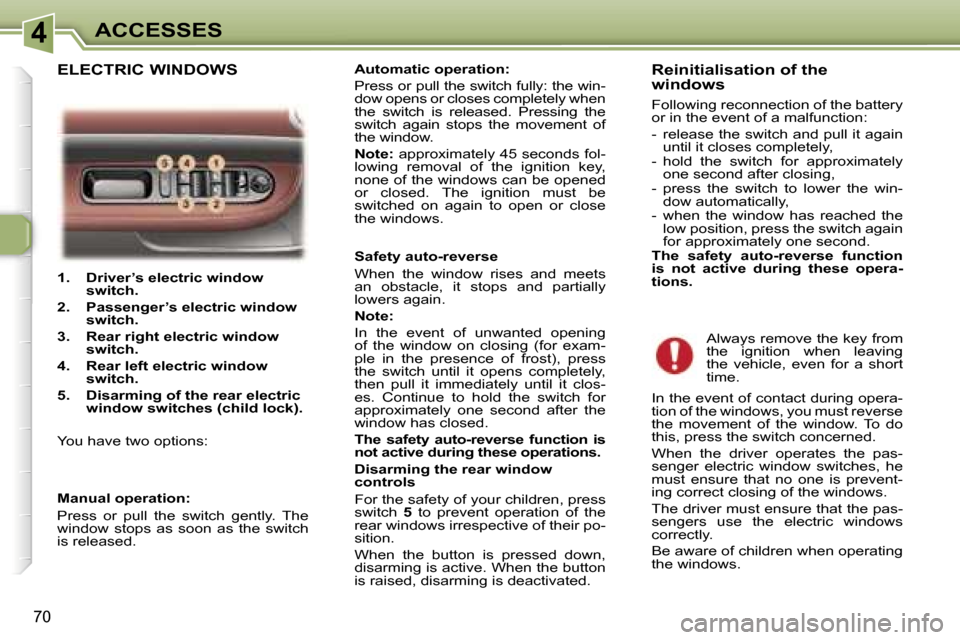 Peugeot 307 SW Dag 2006 Manual PDF �4�A�C�C�E�S�S�E�S
�7�0
�1�.�  �D�r�i�v�e�r�’�s� �e�l�e�c�t�r�i�c� �w�i�n�d�o�w� �s�w�i�t�c�h�.� 
�2�.�  �P�a�s�s�e�n�g�e�r�’�s � �e�l�e�c�t�r�i�c� �w�i�n�d�o�w� 
�s�w�i�t�c�h�. � 
�3�. �  �R�e�a�