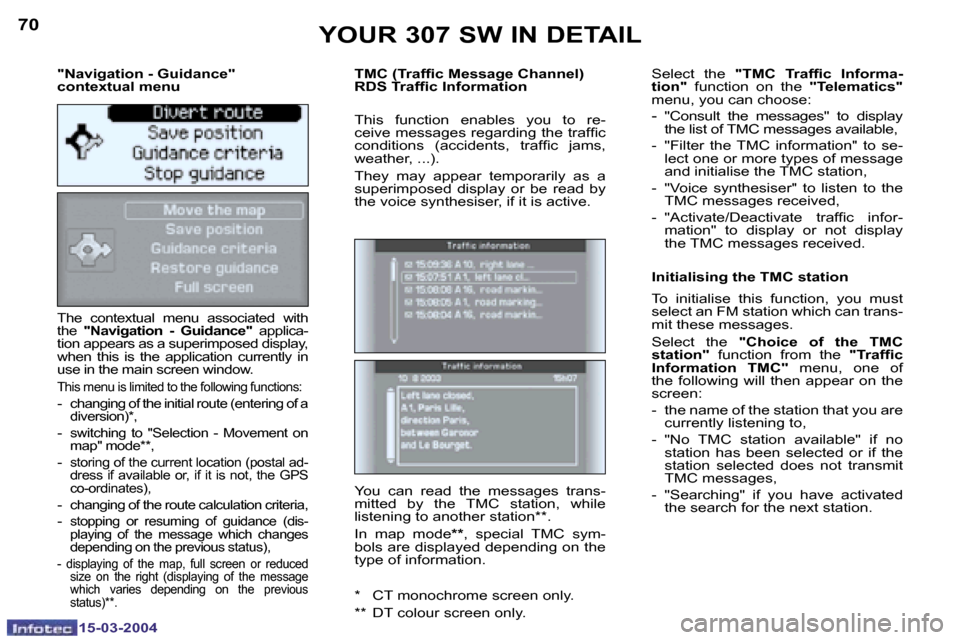 Peugeot 307 SW Dag 2004 Manual PDF �7�0
�1�5�-�0�3�-�2�0�0�4
�7�1
�1�5�-�0�3�-�2�0�0�4
�"�N�a�v�i�g�a�t�i�o�n� �-� �G�u�i�d�a�n�c�e�"�  
�c�o�n�t�e�x�t�u�a�l� �m�e�n�u
�T�h�e�  �c�o�n�t�e�x�t�u�a�l�  �m�e�n�u�  �a�s�s�o�c�i�a�t�e�d�  �