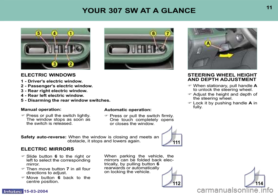 Peugeot 307 SW Dag 2004  Owners Manual �1�1�4�1�1�2
�1�1�1
�1�0
�1�5�-�0�3�-�2�0�0�4
�1�1
�1�5�-�0�3�-�2�0�0�4
�Y�O�U�R� �3�0�7� �S�W� �A�T� �A� �G�L�A�N�C�E�S�T�E�E�R�I�N�G� �W�H�E�E�L� �H�E�I�G�H�T�  
�A�N�D� �D�E�P�T�H� �A�D�J�U�S�T�M�E