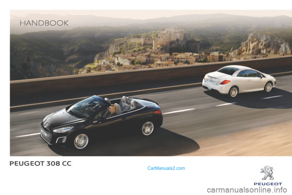 Peugeot 308 CC 2013.5 Owners Manual - RHD (UK. Australia) HANDBOOK Peugeot 308 CC 2013.5 Owners Manual - RHD (UK. Australia) HANDBOOK