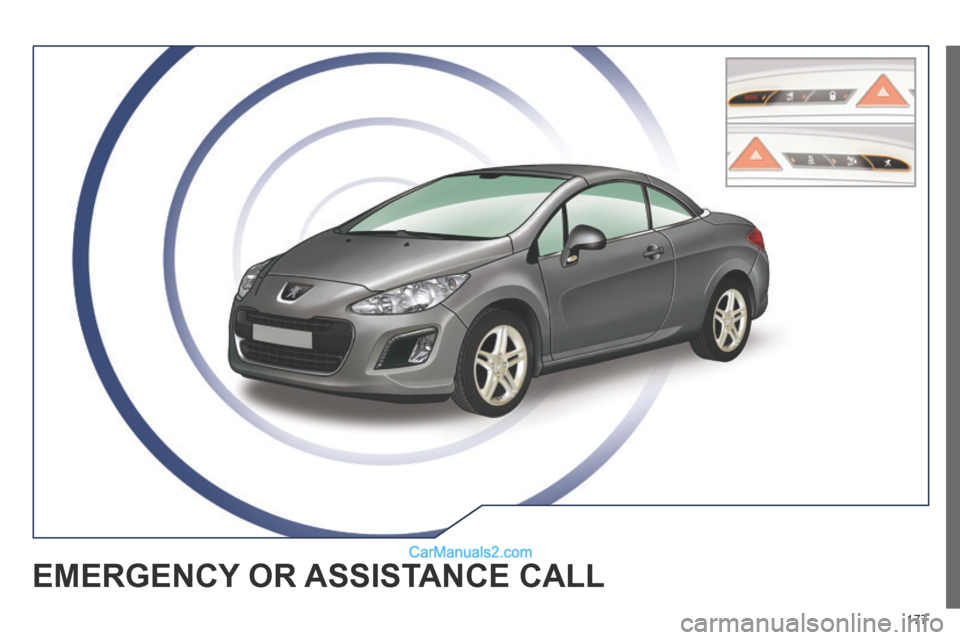 Peugeot 308 CC 2013.5  Owners Manual - RHD (UK. Australia) 177
EMERGENCY OR ASSISTANCE CALL   