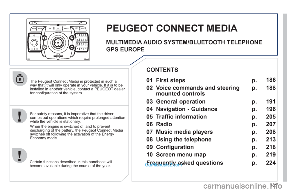 Peugeot 308 CC 2011 Owners Manual 185
2ABC3DEF5JKL4GHI6MNO8TUV7PQRS9WXYZ0*#
1
RADIO MEDIANAV ESC TRAFFIC
SETUPADDR
BOOK
The Peugeot Connect Media is protected in such a
way that it will only operate in your vehicle. If it is to b Peugeot 308 CC 2011 Owners Manual 185
2ABC3DEF5JKL4GHI6MNO8TUV7PQRS9WXYZ0*#
1
RADIO MEDIANAV ESC TRAFFIC
SETUPADDR
BOOK
The Peugeot Connect Media is protected in such a
way that it will only operate in your vehicle. If it is to b