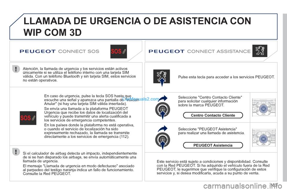 Peugeot 308 CC 2011 Manual del propietario (in Spanish) 183
2ABC3DEF5JKL4GHI6MNO8TUV7PQRS9WXYZ0*#
1RADIO MEDIANAV ESC TRAFFIC
SETUPADDR
BOOK
2ABC3DEF5JKL4GHI6MNO8TUV7PQRS9WXYZ0*#
1RADIO MEDIANAV ESC TRAFFIC
SETUPADDR
BOOK
LLAMADA DE URGENCIA O DE ASISTEN Peugeot 308 CC 2011 Manual del propietario (in Spanish) 183
2ABC3DEF5JKL4GHI6MNO8TUV7PQRS9WXYZ0*#
1RADIO MEDIANAV ESC TRAFFIC
SETUPADDR
BOOK
2ABC3DEF5JKL4GHI6MNO8TUV7PQRS9WXYZ0*#
1RADIO MEDIANAV ESC TRAFFIC
SETUPADDR
BOOK
LLAMADA DE URGENCIA O DE ASISTEN