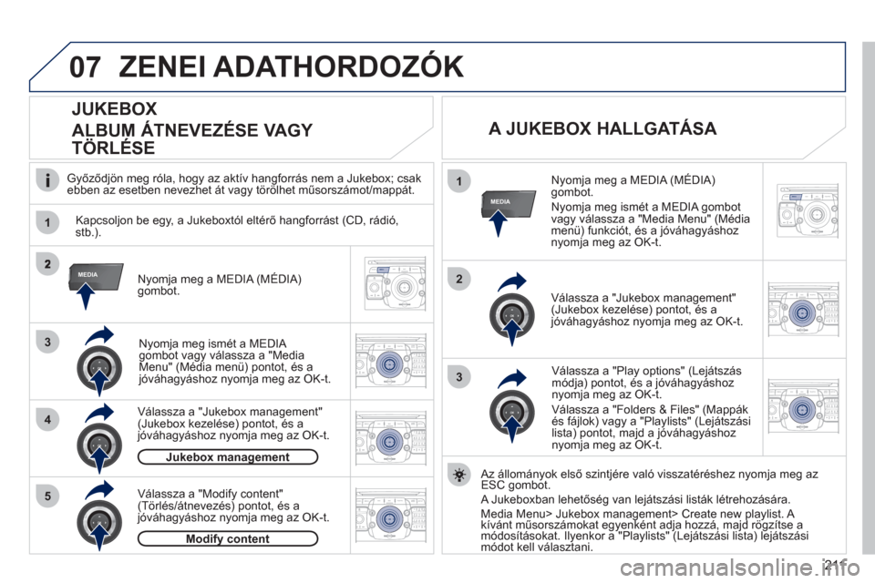 Peugeot 308 CC 2011 Kezelési útmutató (in Hungarian) 211
07
1
4
1
2
2ABC3DEF5JKL4GHI6MNO8TUV7PQRS9WXYZ0*#
1RADIO MEDIANAV ESC TRAFFIC
SETUPADDR
BOOK
3
2ABC3DEF5JKL4GHI6MNO8TUV7PQRS9WXYZ0*#
1RADIO MEDIANAV ESC TRAFFIC
SETUPADDR
BOOK
RADIONAV ESC TRAFFICM Peugeot 308 CC 2011 Kezelési útmutató (in Hungarian) 211
07
1
4
1
2
2ABC3DEF5JKL4GHI6MNO8TUV7PQRS9WXYZ0*#
1RADIO MEDIANAV ESC TRAFFIC
SETUPADDR
BOOK
3
2ABC3DEF5JKL4GHI6MNO8TUV7PQRS9WXYZ0*#
1RADIO MEDIANAV ESC TRAFFIC
SETUPADDR
BOOK
RADIONAV ESC TRAFFICM