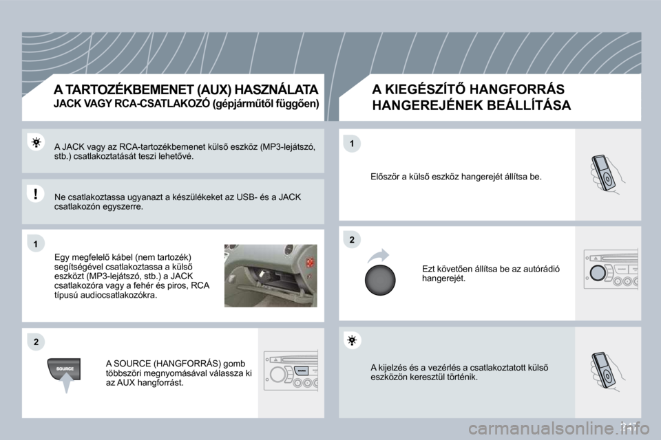 Peugeot 308 CC 2009.5  Kezelési útmutató (in Hungarian) 247
�1�1
�2�2
�2�2
�1�1
� �A� �k�i�j�e�l�z�é�s� �é�s� �a� �v�e�z�é�r�l�é�s� �a� �c�s�a�t�l�a�k�o�z�t�a�t�o�t�t� �k�ü�l�s5� �e�s�z�k�ö�z�ö�n� �k�e�r�e�s�z�t�ü�l� �t�ö�r�t�é�n�i�k�.� 
� �E�l