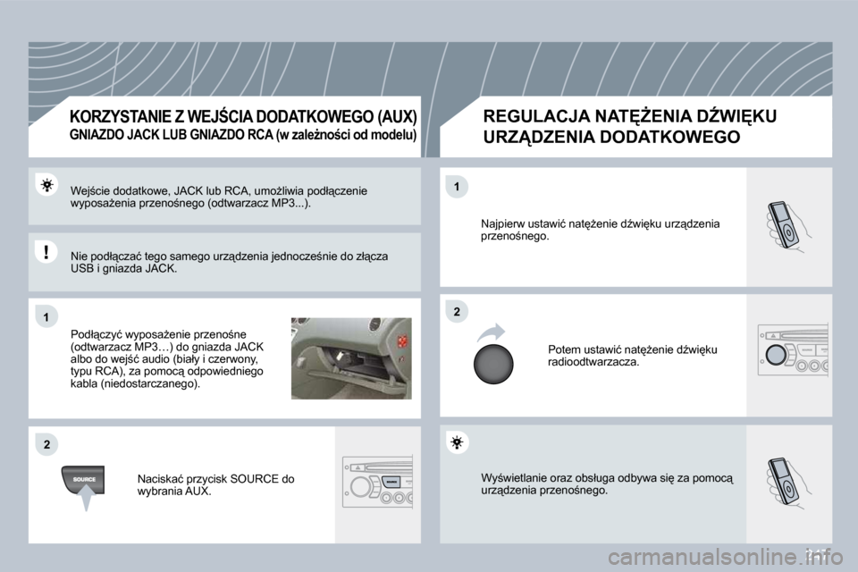 Peugeot 308 CC 2009.5  Instrukcja Obsługi (in Polish) 247
�1�1
�2�2
�2�2
�1�1
� �W�y;�w�i�e�t�l�a�n�i�e� �o�r�a�z� �o�b�s�ł�u�g�a� �o�d�b�y�w�a� �s�i
� �z�a� �p�o�m�o�c"� �u�r�z"�d�z�e�n�i�a� �p�r�z�e�n�o;�n�e�g�o�.� 
� �N�a�j�p�i�e�r�w� �u�s�t�a�w