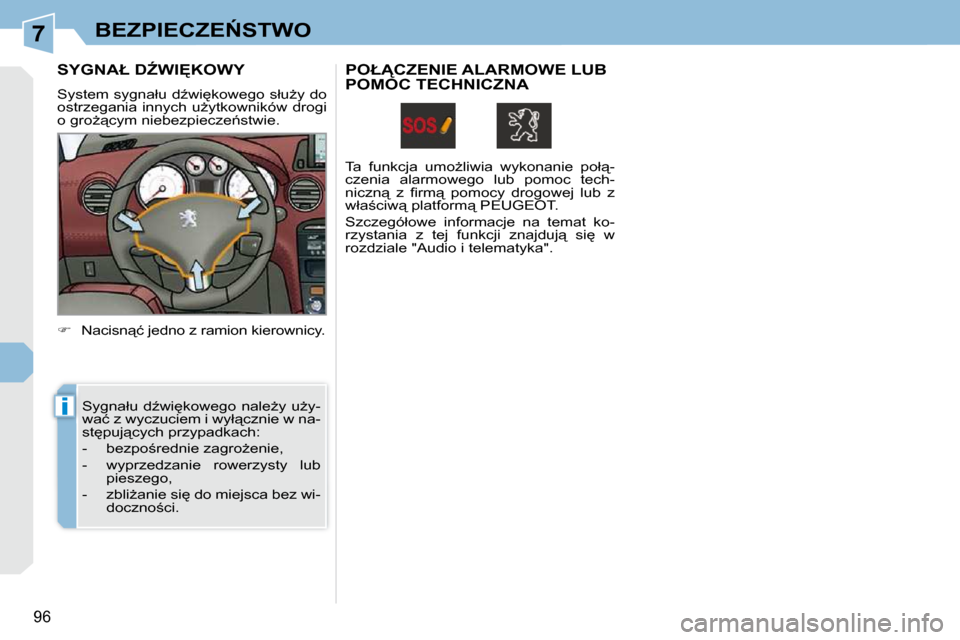 Peugeot 308 CC 2009.5  Instrukcja Obsługi (in Polish) 7
i
96
�B�E�Z�P�I�E�C�Z�E0�S�T�W�O
� � � � � � � �S�Y�G�N�A�Ł� �DD�W�I&�K�O�W�Y� 
   
� � �  �N�a�c�i�s�n"�ć� �j�e�d�n�o� �z� �r�a�m�i�o�n� �k�i�e�r�o�w�n�i�c�y�.� � 
� �S�y�g�n�a�ł�u�  �dE