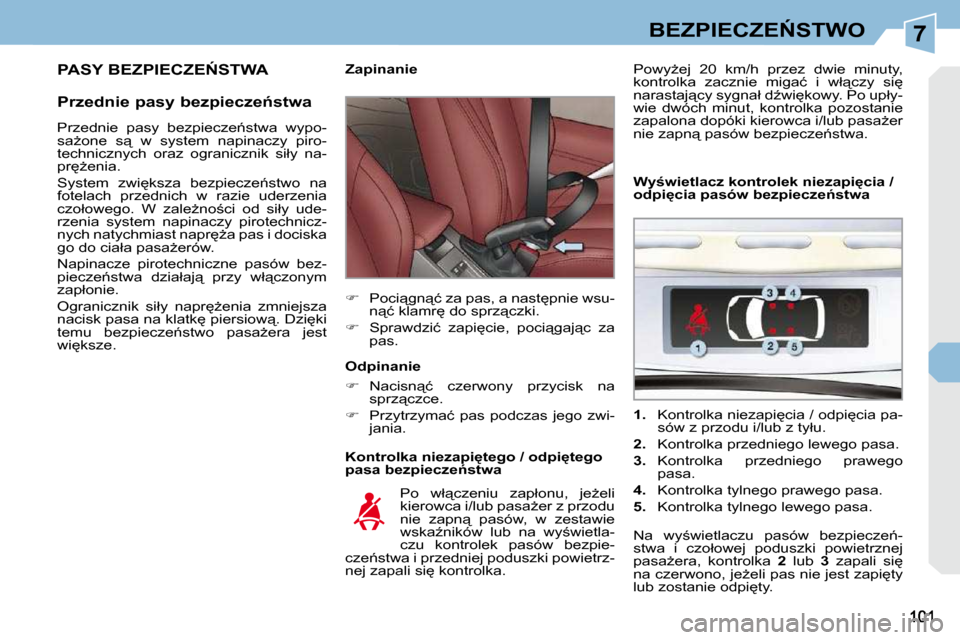 Peugeot 308 CC 2009.5  Instrukcja Obsługi (in Polish) 7�B�E�Z�P�I�E�C�Z�E0�S�T�W�O
� �P�A�S�Y� �B�E�Z�P�I�E�C�Z�E0�S�T�W�A� 
� � �P�r�z�e�d�n�i�e� �p�a�s�y� �b�e�z�p�i�e�c�z�e1�s�t�w�a� � � �K�o�n�t�r�o�l�k�a� �n�i�e�z�a�p�i
�t�e�g�o� �/� �o�d�p�i
�