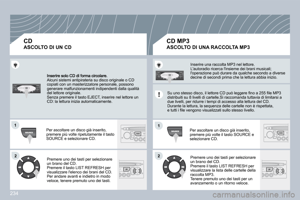 Peugeot 308 CC 2009  Manuale del proprietario (in Italian) 234
11
22
11
22
� �A�l�c�u�n�i� �s�i�s�t�e�m�i� �a�n�t�i�p�i�r�a�t�e�r�i�a� �s�u� �d�i�s�c�o� �o�r�i�g�i�n�a�l�e� �o� �C�D� �c�o�p�i�a�t�i� �c�o�n� �u�n� �m�a�s�t�e�r�i�z�z�a�t�o�r�e� �p�e�r�s�o�n�a�l