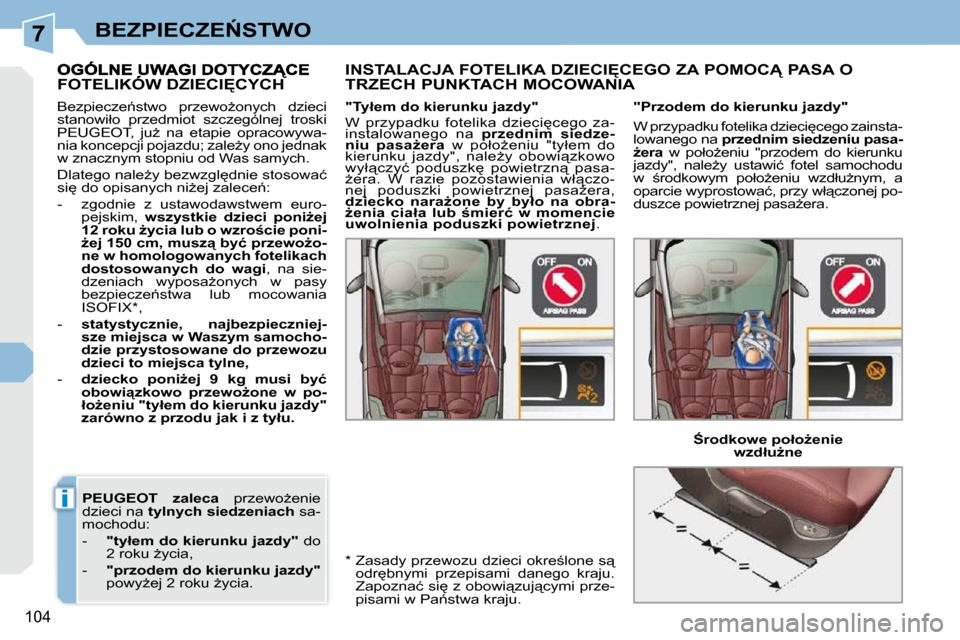 Peugeot 308 CC 2009  Instrukcja Obsługi (in Polish) 7
i
104
�B�E�Z�P�I�E�C�Z�E0�S�T�W�O
 
�P�E�U�G�E�O�T    �z�a�l�e�c�a�  �  �p�r�z�e�w�oG�e�n�i�e� 
�d�z�i�e�c�i� �n�a� �  �t�y�l�n�y�c�h� �s�i�e�d�z�e�n�i�a�c�h�  � �s�a�-
�m�o�c�h�o�d�u�:�  
� � � �