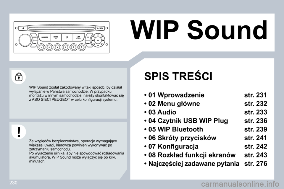 Peugeot 308 CC 2009  Instrukcja Obsługi (in Polish) 230
     WIP Sound 
� � � �S�P�I�S� �T�R�E:�C�I� � 
  
