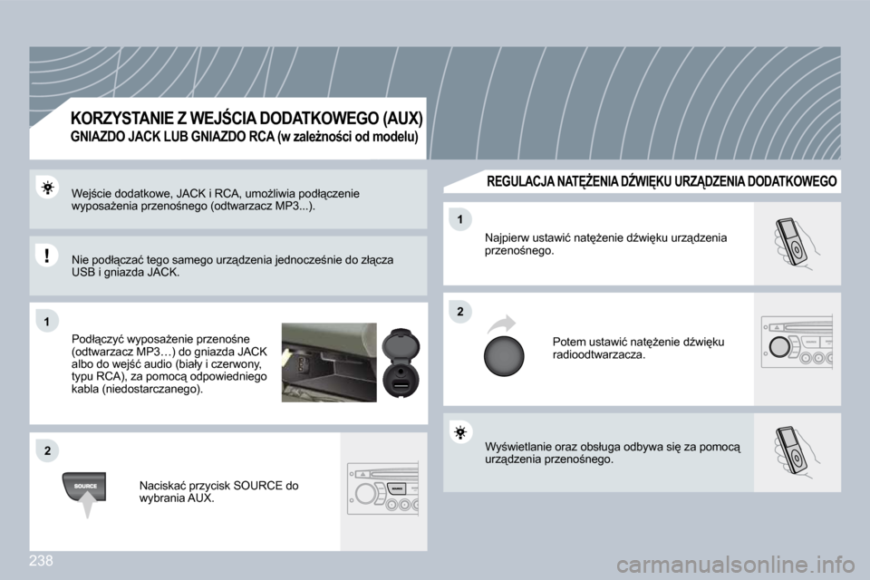 Peugeot 308 CC 2009  Instrukcja Obsługi (in Polish) 238
11
22
22
11
� �W�y;�w�i�e�t�l�a�n�i�e� �o�r�a�z� �o�b�s�ł�u�g�a� �o�d�b�y�w�a� �s�i
� �z�a� �p�o�m�o�c"� �u�r�z"�d�z�e�n�i�a� �p�r�z�e�n�o;�n�e�g�o�.� � 
� �N�a�j�p�i�e�r�w� �u�s�t�a�w�i�ć�