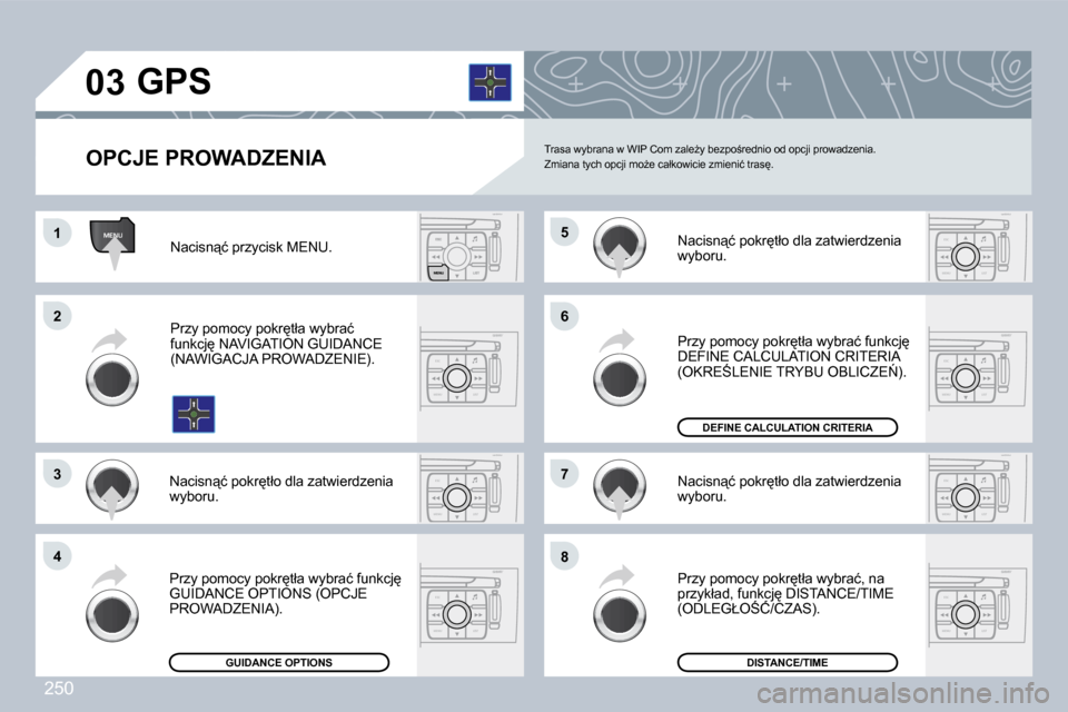Peugeot 308 CC 2009  Instrukcja Obsługi (in Polish) 250
ESC
MENU LIST
ESC
MENU LIST
ESC
MENU LIST
ESC
MENU LIST
MENU
ESC
MENU LIST
ESC
MENU LIST
ESC
MENU LIST
�0�3
�1�1
�2�2
�3�3
�4�4
�6�6
�8�8
�7�7
�5�5
� � �O�P�C�J�E� �P�R�O�W�A�D�Z�E�N�I�A� 
� � � �