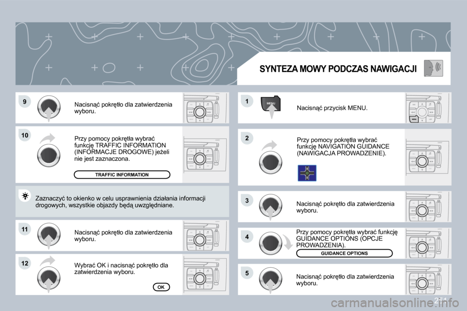 Peugeot 308 CC 2009  Instrukcja Obsługi (in Polish) 251
ESC
MENU LISTESC
MENU LIST
MENU
ESC
MENU LISTESC
MENU LIST
ESC
MENU LIST
ESC
MENU LISTESC
MENU LIST
ESC
MENU LIST�9�9
�1�0�1�0
�1�1�1�1
�1�2�1�2
�2�2
�4�4
�3�3
�1�1
�5�5
� �P�r�z�y� �p�o�m�o�c�y� 