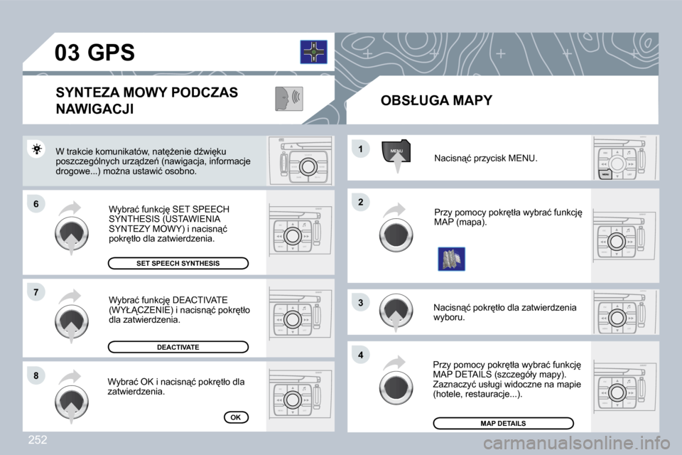 Peugeot 308 CC 2009  Instrukcja Obsługi (in Polish) 252
ESC
MENU LIST
ESC
MENU LIST
MENU
ESC
MENU LIST
ESC
MENU LIST
S
O S SOU R CE
MODE B AND TP T
A Y
DARK
ESC
MENU LIST
ESC
MENU LIST
�0�3
�6�6
�7�7
�8�8
�2�2
�4�4
�3�3
�1�1� �N�a�c�i�s�n"�ć� �p�r�z�