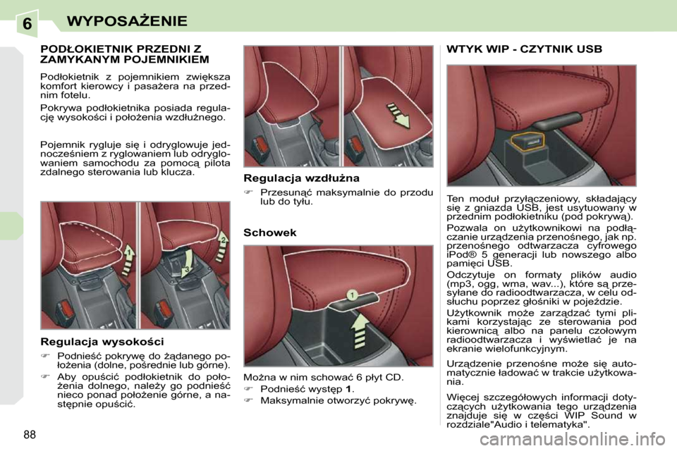 Peugeot 308 CC 2009  Instrukcja Obsługi (in Polish) 6
88
�W�Y�P�O�S�AF�E�N�I�E
� � � � � � � �P�O�D�Ł�O�K�I�E�T�N�I�K� �P�R�Z�E�D�N�I� �Z� �Z�A�M�Y�K�A�N�Y�M� �P�O�J�E�M�N�I�K�I�E�M� 
� �P�o�d�ł�o�k�i�e�t�n�i�k�  �z�  �p�o�j�e�m�n�i�k�i�e�m�  �z�w�i