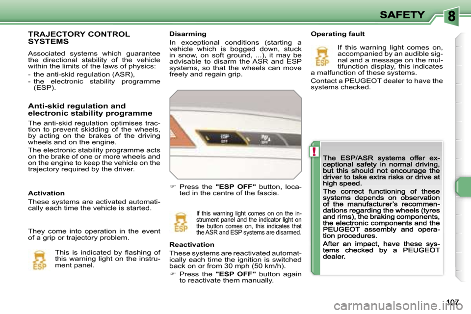 Peugeot 308 Dag 2007.5  Owners Manual �!
�D�i�s�a�r�m�i�n�g
�I�n�  �e�x�c�e�p�t�i�o�n�a�l�  �c�o�n�d�i�t�i�o�n�s�  �(�s�t�a�r�t�i�n�g�  �a� �v�e�h�i�c�l�e�  �w�h�i�c�h�  �i�s�  �b�o�g�g�e�d�  �d�o�w�n�,�  �s�t�u�c�k� �i�n�  �s�n�o�w�,�  �