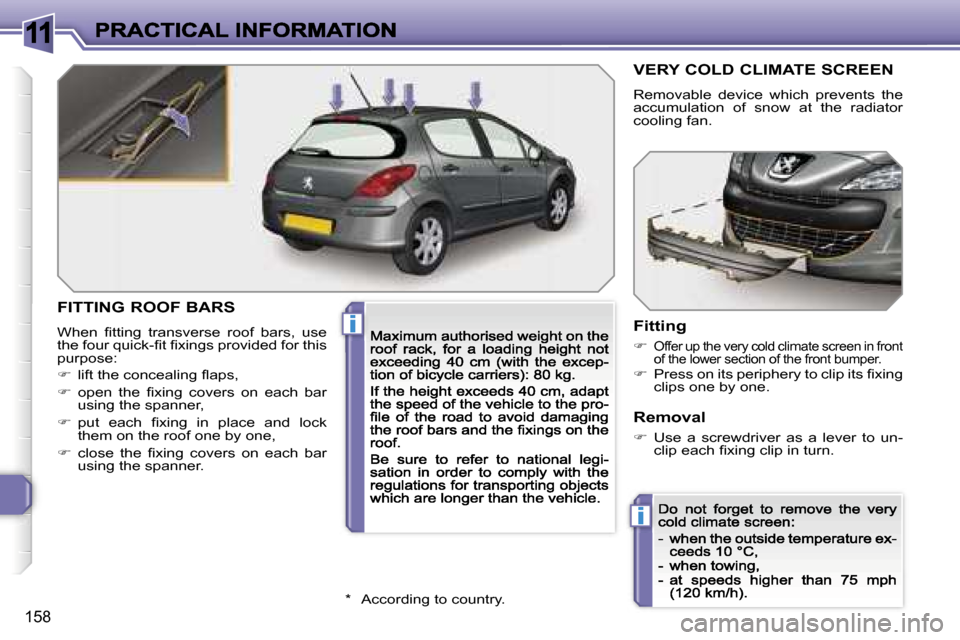 Peugeot 308 Dag 2007.5  Owners Manual �1�1
�i
�i
�1�5�8
�F�I�T�T�I�N�G� �R�O�O�F� �B�A�R�S
�W�h�e�n�  �ﬁ�t�t�i�n�g�  �t�r�a�n�s�v�e�r�s�e�  �r�o�o�f�  �b�a�r�s�,�  �u�s�e� �t�h�e� �f�o�u�r� �q�u�i�c�k�-�ﬁ�t� �ﬁ�x�i�n�g�s� �p�r�o�v�i