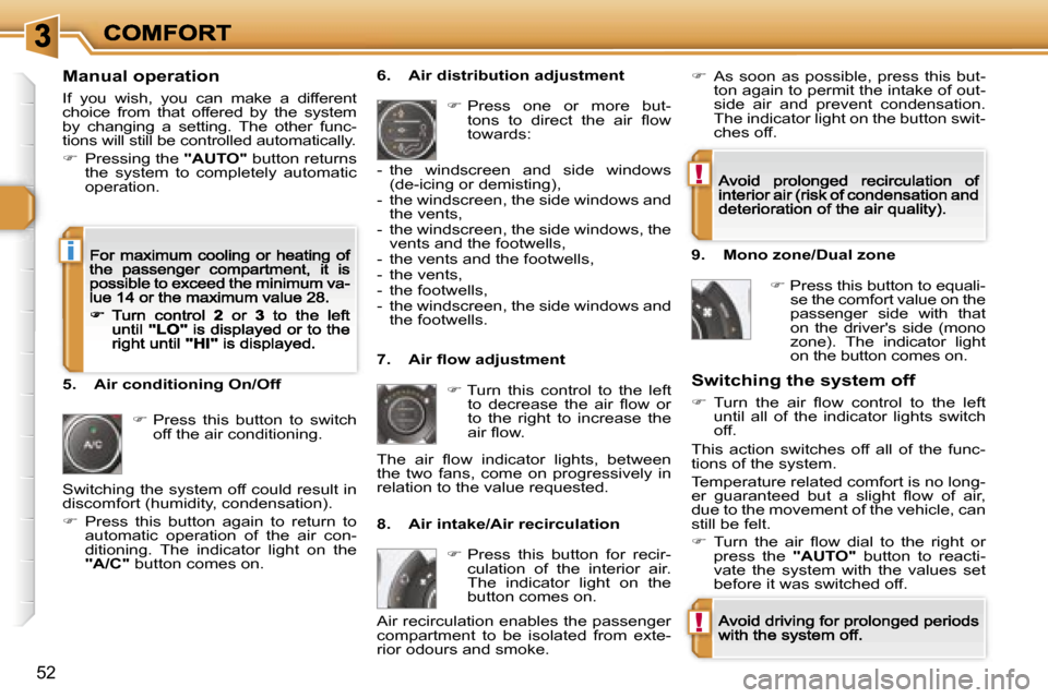 Peugeot 308 Dag 2007.5 Workshop Manual �!
�!
�i
�5�2
�M�a�n�u�a�l� �o�p�e�r�a�t�i�o�n
�I�f�  �y�o�u�  �w�i�s�h�,�  �y�o�u�  �c�a�n�  �m�a�k�e�  �a�  �d�i�f�f�e�r�e�n�t� �c�h�o�i�c�e�  �f�r�o�m�  �t�h�a�t�  �o�f�f�e�r�e�d�  �b�y�  �t�h�e�  