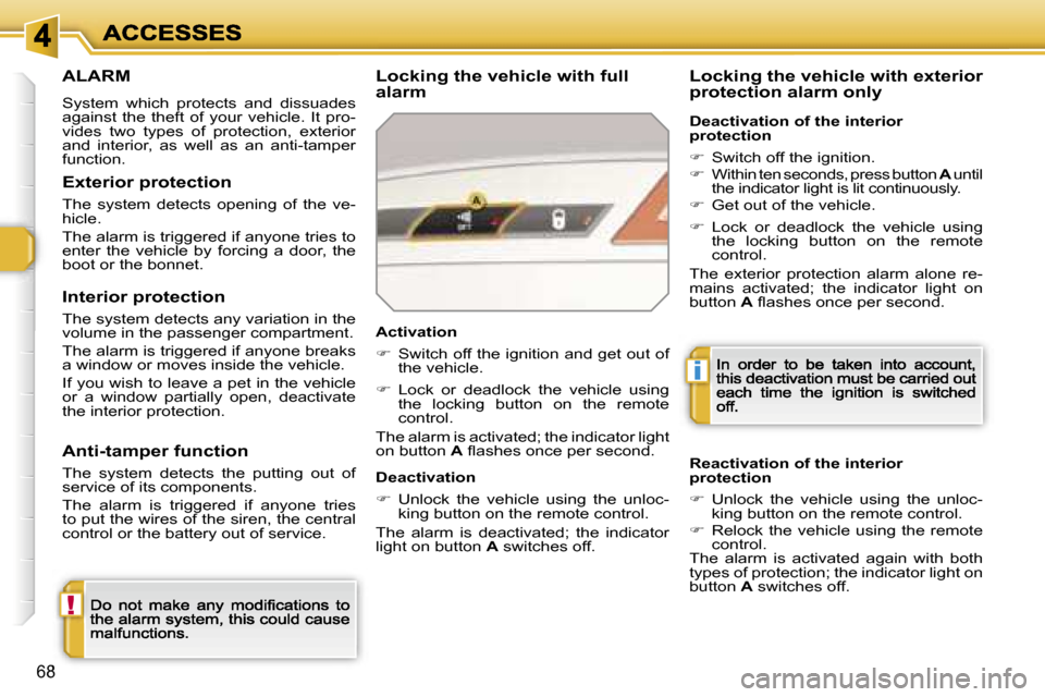 Peugeot 308 Dag 2007.5 Manual PDF �!
�i
�6�8
�A�L�A�R�M
�S�y�s�t�e�m�  �w�h�i�c�h�  �p�r�o�t�e�c�t�s�  �a�n�d�  �d�i�s�s�u�a�d�e�s� �a�g�a�i�n�s�t�  �t�h�e�  �t�h�e�f�t�  �o�f�  �y�o�u�r�  �v�e�h�i�c�l�e�.�  �I�t�  �p�r�o�-�v�i�d�e�s�
