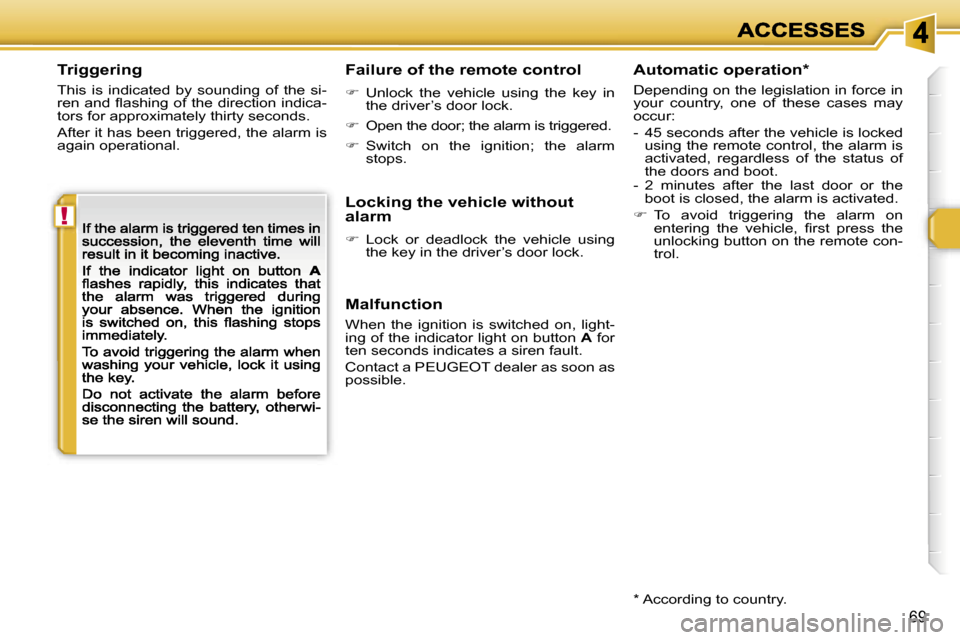 Peugeot 308 Dag 2007.5 Manual PDF �!
�6�9
�T�r�i�g�g�e�r�i�n�g
�T�h�i�s�  �i�s�  �i�n�d�i�c�a�t�e�d�  �b�y�  �s�o�u�n�d�i�n�g�  �o�f�  �t�h�e�  �s�i�-�r�e�n� �a�n�d� �ﬂ�a�s�h�i�n�g� �o�f� �t�h�e� �d�i�r�e�c�t�i�o�n� �i�n�d�i�c�a�-�t