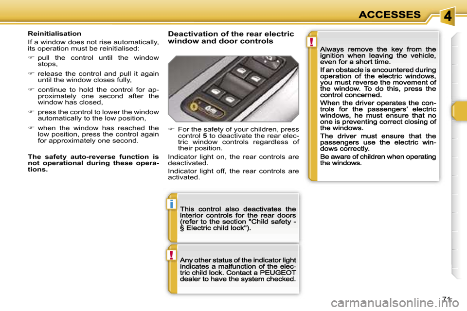 Peugeot 308 Dag 2007.5 Manual PDF �!
�i
�!
�7�1
�R�e�i�n�i�t�i�a�l�i�s�a�t�i�o�n
�I�f� �a� �w�i�n�d�o�w� �d�o�e�s� �n�o�t� �r�i�s�e� �a�u�t�o�m�a�t�i�c�a�l�l�y�,� �i�t�s� �o�p�e�r�a�t�i�o�n� �m�u�s�t� �b�e� �r�e�i�n�i�t�i�a�l�i�s�e�d�