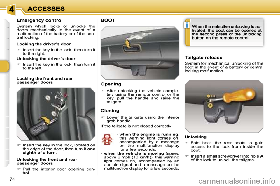 Peugeot 308 Dag 2007.5 Manual PDF �i
�7�4
�E�m�e�r�g�e�n�c�y� �c�o�n�t�r�o�l
�S�y�s�t�e�m�  �w�h�i�c�h�  �l�o�c�k�s�  �o�r�  �u�n�l�o�c�k�s�  �t�h�e� �d�o�o�r�s�  �m�e�c�h�a�n�i�c�a�l�l�y�  �i�n�  �t�h�e�  �e�v�e�n�t�  �o�f�  �a� �m�a