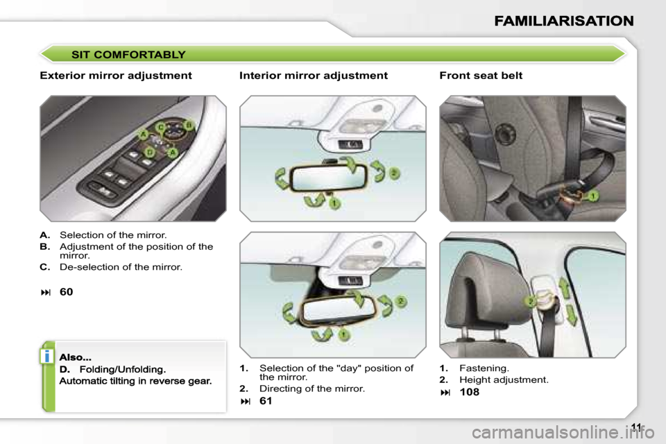 Peugeot 308 Dag 2007.5  Owners Manual �i
�S�I�T� �C�O�M�F�O�R�T�A�B�L�Y
�E�x�t�e�r�i�o�r� �m�i�r�r�o�r� �a�d�j�u�s�t�m�e�n�t
�A�.�  �S�e�l�e�c�t�i�o�n� �o�f� �t�h�e� �m�i�r�r�o�r�.
�B�.�  �A�d�j�u�s�t�m�e�n�t� �o�f� �t�h�e� �p�o�s�i�t�i�o