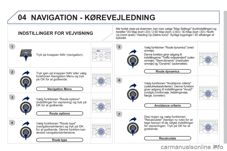 Peugeot 308 SW BL 2013 Instruktionsbog (in Danish) 261
04
NAV2ABC3DEF5JKL4GHI6MNO8TUV7PQRS9WXYZ0*#
1RADIO MEDIANAV ESC TRAFFIC
SETUPADDR
BOOK
2ABC3DEF5JKL4GHI6MNO8TUV7PQRS9WXYZ0*#
1RADIO MEDIANAV ESC TRAFFIC
SETUPADDR
BOOK
2ABC3DEF5JKL4GHI6MNO8TUV7PQR Peugeot 308 SW BL 2013 Instruktionsbog (in Danish) 261
04
NAV2ABC3DEF5JKL4GHI6MNO8TUV7PQRS9WXYZ0*#
1RADIO MEDIANAV ESC TRAFFIC
SETUPADDR
BOOK
2ABC3DEF5JKL4GHI6MNO8TUV7PQRS9WXYZ0*#
1RADIO MEDIANAV ESC TRAFFIC
SETUPADDR
BOOK
2ABC3DEF5JKL4GHI6MNO8TUV7PQR