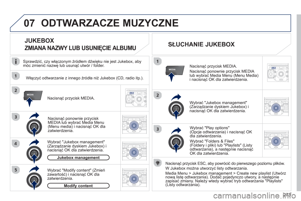 Peugeot 308 SW BL 2013  Instrukcja Obsługi (in Polish) 273
07
MEDIA
MEDIA
2ABC3DEF5JKL4GHI6MNO8TUV7PQRS9WXYZ0*#
1RADIO MEDIANAV ESC TRAFFIC
SETUPADDR
BOOK
2ABC3DEF5JKL4GHI6MNO8TUV7PQRS9WXYZ0*#
1RADIO MEDIANAV ESC TRAFFIC
SETUPADDR
BOOK
2ABC3DEF5JKL4GHI6MN