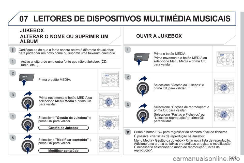 Peugeot 308 SW BL 2013 Manual do proprietário (in Portuguese) 273
07
MEDIA
MEDIA
2ABC3DEF5JKL4GHI6MNO8TUV7PQRS9WXYZ0*#
1RADIO MEDIANAV ESC TRAFFIC
SETUPADDR
BOOK
2ABC3DEF5JKL4GHI6MNO8TUV7PQRS9WXYZ0*#
1RADIO MEDIANAV ESC TRAFFIC
SETUPADDR
BOOK
2ABC3DEF5JKL4GHI6MN Peugeot 308 SW BL 2013 Manual do proprietário (in Portuguese) 273
07
MEDIA
MEDIA
2ABC3DEF5JKL4GHI6MNO8TUV7PQRS9WXYZ0*#
1RADIO MEDIANAV ESC TRAFFIC
SETUPADDR
BOOK
2ABC3DEF5JKL4GHI6MNO8TUV7PQRS9WXYZ0*#
1RADIO MEDIANAV ESC TRAFFIC
SETUPADDR
BOOK
2ABC3DEF5JKL4GHI6MN