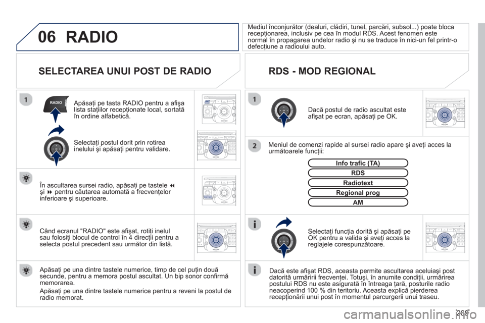 Peugeot 308 SW BL 2013 Manualul de utilizare (in Romanian) 269
06
RADIO
2ABC3DEF5JKL4GHI6MNO8TUV7PQRS9WXYZ0*#
1RADIO MEDIANAV ESC TRAFFIC
SETUPADDR
BOOK
2ABC3DEF5JKL4GHI6MNO8TUV7PQRS9WXYZ0*#
1RADIO MEDIANAV ESC TRAFFIC
SETUPADDR
BOOK
2ABC3DEF5JKL4GHI6MNO8TUV7 Peugeot 308 SW BL 2013 Manualul de utilizare (in Romanian) 269
06
RADIO
2ABC3DEF5JKL4GHI6MNO8TUV7PQRS9WXYZ0*#
1RADIO MEDIANAV ESC TRAFFIC
SETUPADDR
BOOK
2ABC3DEF5JKL4GHI6MNO8TUV7PQRS9WXYZ0*#
1RADIO MEDIANAV ESC TRAFFIC
SETUPADDR
BOOK
2ABC3DEF5JKL4GHI6MNO8TUV7