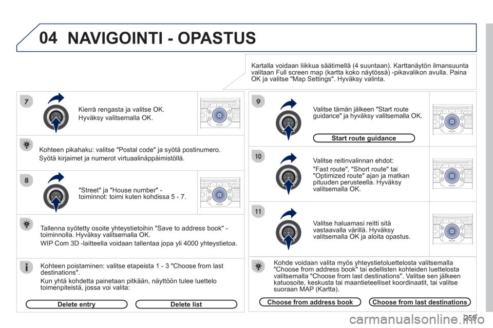 Peugeot 308 SW BL 2013 Omistajan käsikirja (in Finnish) 259
04
2ABC3DEF5JKL4GHI6MNO8TUV7PQRS9WXYZ0*#
1RADIO MEDIANAV ESC TRAFFIC
SETUPADDR
BOOK
2ABC3DEF5JKL4GHI6MNO8TUV7PQRS9WXYZ0*#
1RADIO MEDIANAV ESC TRAFFIC
SETUPADDR
BOOK
2ABC3DEF5JKL4GHI6MNO8TUV7PQRS9W Peugeot 308 SW BL 2013 Omistajan käsikirja (in Finnish) 259
04
2ABC3DEF5JKL4GHI6MNO8TUV7PQRS9WXYZ0*#
1RADIO MEDIANAV ESC TRAFFIC
SETUPADDR
BOOK
2ABC3DEF5JKL4GHI6MNO8TUV7PQRS9WXYZ0*#
1RADIO MEDIANAV ESC TRAFFIC
SETUPADDR
BOOK
2ABC3DEF5JKL4GHI6MNO8TUV7PQRS9W