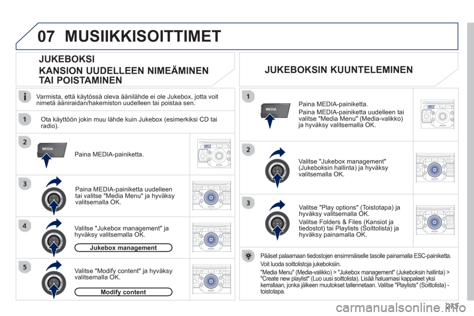 Peugeot 308 SW BL 2013 Omistajan käsikirja (in Finnish) 273
07
MEDIA
MEDIA
2ABC3DEF5JKL4GHI6MNO8TUV7PQRS9WXYZ0*#
1RADIO MEDIANAV ESC TRAFFIC
SETUPADDR
BOOK
2ABC3DEF5JKL4GHI6MNO8TUV7PQRS9WXYZ0*#
1RADIO MEDIANAV ESC TRAFFIC
SETUPADDR
BOOK
2ABC3DEF5JKL4GHI6MN Peugeot 308 SW BL 2013 Omistajan käsikirja (in Finnish) 273
07
MEDIA
MEDIA
2ABC3DEF5JKL4GHI6MNO8TUV7PQRS9WXYZ0*#
1RADIO MEDIANAV ESC TRAFFIC
SETUPADDR
BOOK
2ABC3DEF5JKL4GHI6MNO8TUV7PQRS9WXYZ0*#
1RADIO MEDIANAV ESC TRAFFIC
SETUPADDR
BOOK
2ABC3DEF5JKL4GHI6MN