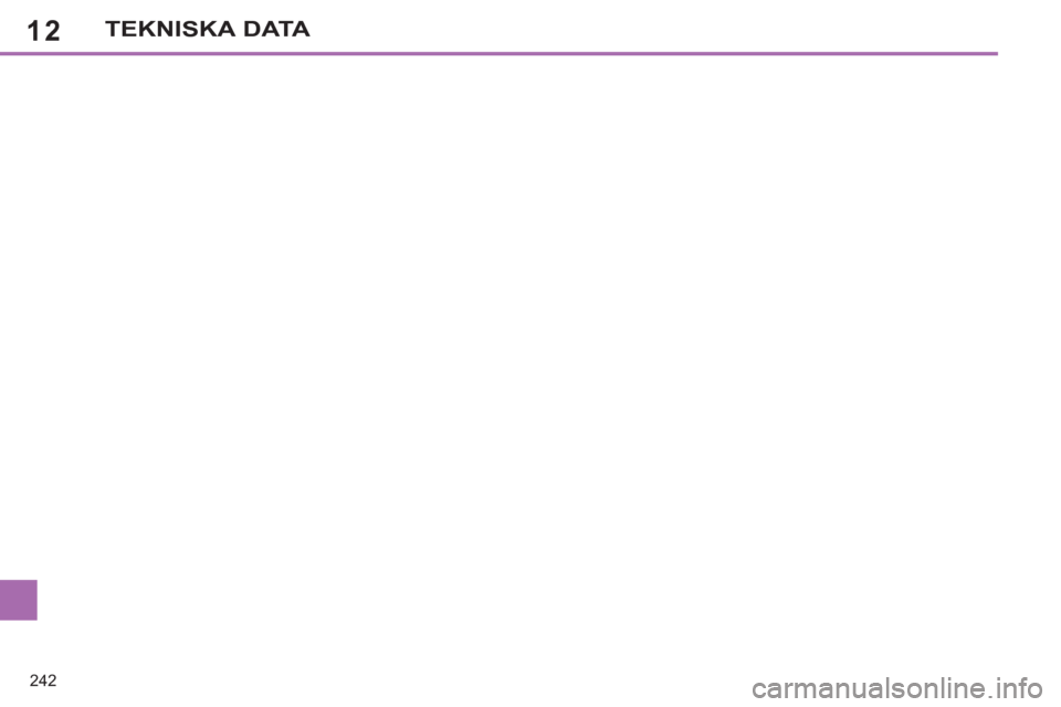 Peugeot 308 SW BL 2013  Ägarmanual (in Swedish) 12
242
TEKNISKA DATA 