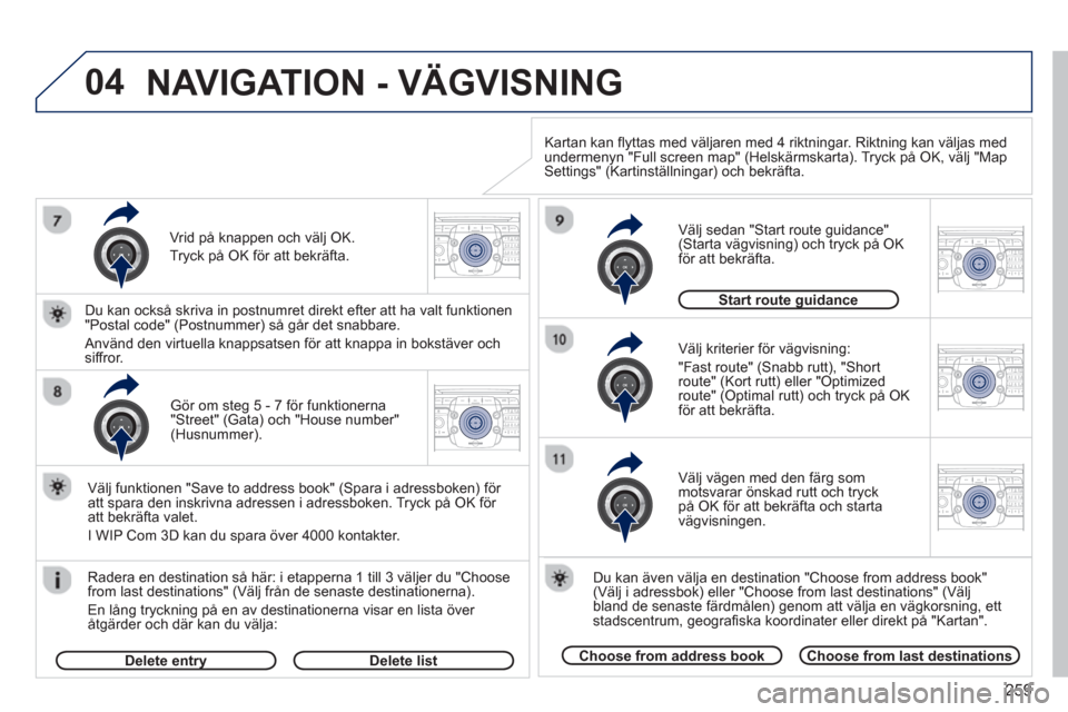 Peugeot 308 SW BL 2013 Ägarmanual (in Swedish) 259
04
2ABC3DEF5JKL4GHI6MNO8TUV7PQRS9WXYZ0*#
1RADIO MEDIANAV ESC TRAFFIC
SETUPADDR
BOOK
2ABC3DEF5JKL4GHI6MNO8TUV7PQRS9WXYZ0*#
1RADIO MEDIANAV ESC TRAFFIC
SETUPADDR
BOOK
2ABC3DEF5JKL4GHI6MNO8TUV7PQRS9W Peugeot 308 SW BL 2013 Ägarmanual (in Swedish) 259
04
2ABC3DEF5JKL4GHI6MNO8TUV7PQRS9WXYZ0*#
1RADIO MEDIANAV ESC TRAFFIC
SETUPADDR
BOOK
2ABC3DEF5JKL4GHI6MNO8TUV7PQRS9WXYZ0*#
1RADIO MEDIANAV ESC TRAFFIC
SETUPADDR
BOOK
2ABC3DEF5JKL4GHI6MNO8TUV7PQRS9W