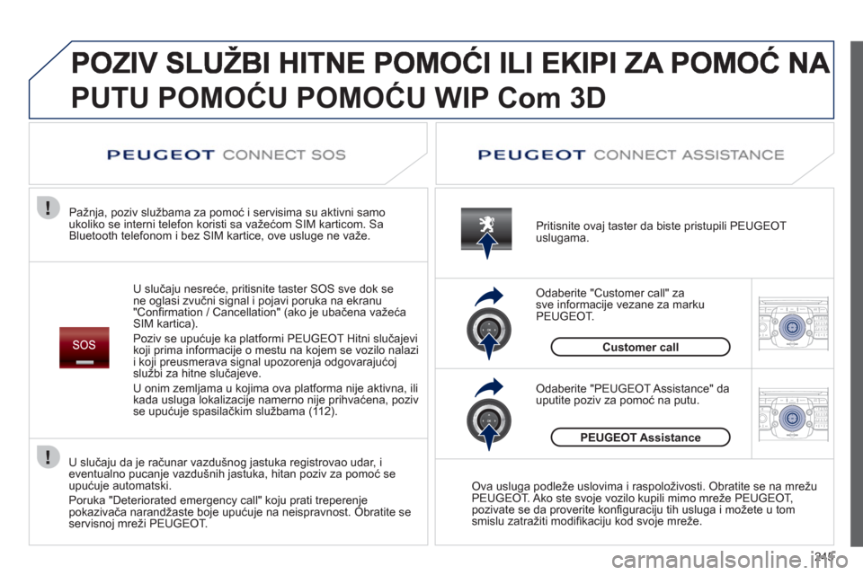 Peugeot 308 SW BL 2013 Упутство за употребу (in Serbian) 245
2ABC3DEF5JKL4GHI6MNO8TUV7PQRS9WXYZ0*#
1RADIO MEDIANAV ESC TRAFFIC
SETUPADDR
BOOK
2ABC3DEF5JKL4GHI6MNO8TUV7PQRS9WXYZ0*#
1RADIO MEDIANAV ESC TRAFFIC
SETUPADDR
BOOK
PUTU POMOĆU POMOĆU WIP Com 3D
U Peugeot 308 SW BL 2013 Упутство за употребу (in Serbian) 245
2ABC3DEF5JKL4GHI6MNO8TUV7PQRS9WXYZ0*#
1RADIO MEDIANAV ESC TRAFFIC
SETUPADDR
BOOK
2ABC3DEF5JKL4GHI6MNO8TUV7PQRS9WXYZ0*#
1RADIO MEDIANAV ESC TRAFFIC
SETUPADDR
BOOK
PUTU POMOĆU POMOĆU WIP Com 3D
U