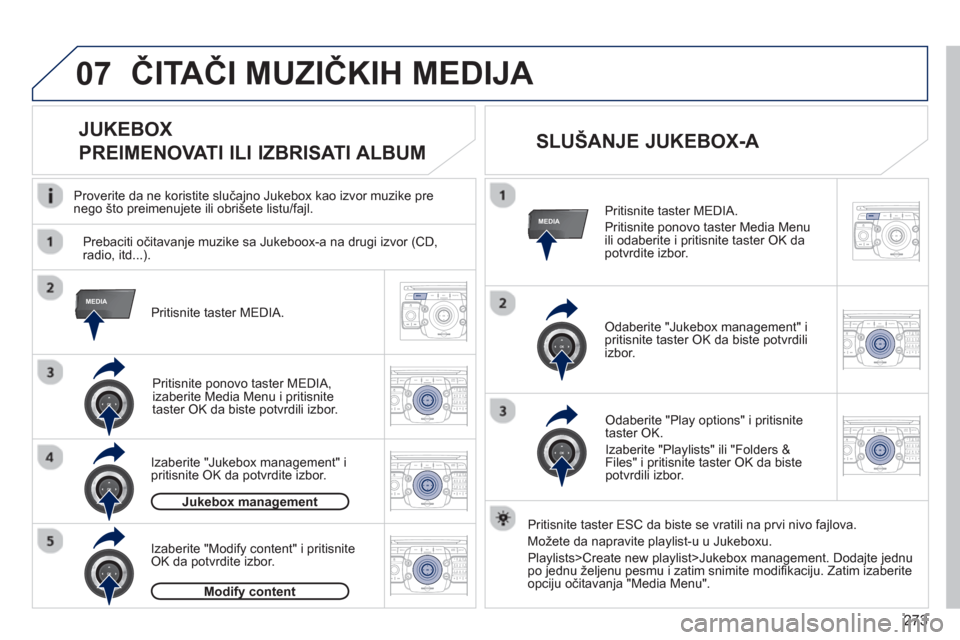 Peugeot 308 SW BL 2013  Упутство за употребу (in Serbian) 273
07
MEDIA
MEDIA
2ABC3DEF5JKL4GHI6MNO8TUV7PQRS9WXYZ0*#
1RADIO MEDIANAV ESC TRAFFIC
SETUPADDR
BOOK
2ABC3DEF5JKL4GHI6MNO8TUV7PQRS9WXYZ0*#
1RADIO MEDIANAV ESC TRAFFIC
SETUPADDR
BOOK
2ABC3DEF5JKL4GHI6MN