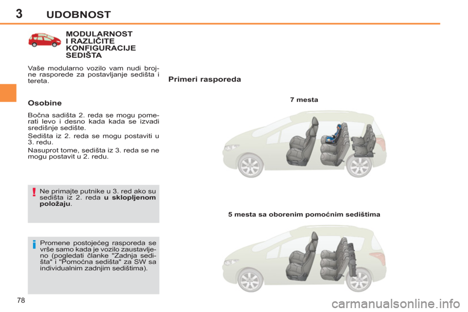 Peugeot 308 SW BL 2013  Упутство за употребу (in Serbian) 3
78
UDOBNOST
MODULARNOST I RAZLIČITE KONFIGURACIJE SEDI