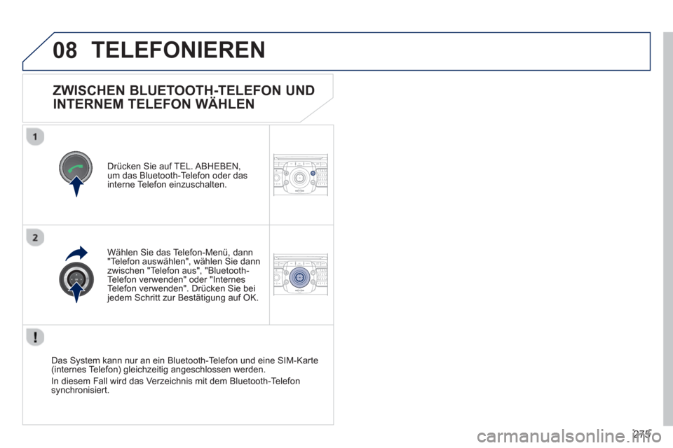 Peugeot 308 SW BL 2012.5  Betriebsanleitung (in German) 275
08
2ABC3DEF5JKL4GHI6MNO8TUV7PQRS9WXYZ0*#
1RADIO MEDIANAV ESC TRAFFIC
SETUPADDR
BOOK
2ABC3DEF5JKL4GHI6MNO8TUV7PQRS9WXYZ0*#
1RADIO MEDIANAV ESC TRAFFIC
SETUPADDR
BOOK
   
 
 
 
 
 
 
 
 
 
 
 
 
 
 