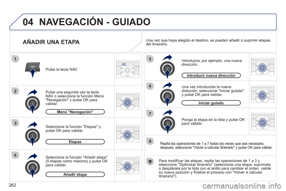 Peugeot 308 SW BL 2012.5 Manual del propietario (in Spanish) 262
04
NAV2ABC3DEF5JKL4GHI6MNO8TUV7PQRS9WXYZ0*#
1RADIO MEDIANAV ESC TRAFFIC
SETUPADDR
BOOK
2ABC3DEF5JKL4GHI6MNO8TUV7PQRS9WXYZ0*#
1RADIO MEDIANAV ESC TRAFFIC
SETUPADDR
BOOK
2ABC3DEF5JKL4GHI6MNO8TUV7PQR Peugeot 308 SW BL 2012.5 Manual del propietario (in Spanish) 262
04
NAV2ABC3DEF5JKL4GHI6MNO8TUV7PQRS9WXYZ0*#
1RADIO MEDIANAV ESC TRAFFIC
SETUPADDR
BOOK
2ABC3DEF5JKL4GHI6MNO8TUV7PQRS9WXYZ0*#
1RADIO MEDIANAV ESC TRAFFIC
SETUPADDR
BOOK
2ABC3DEF5JKL4GHI6MNO8TUV7PQR