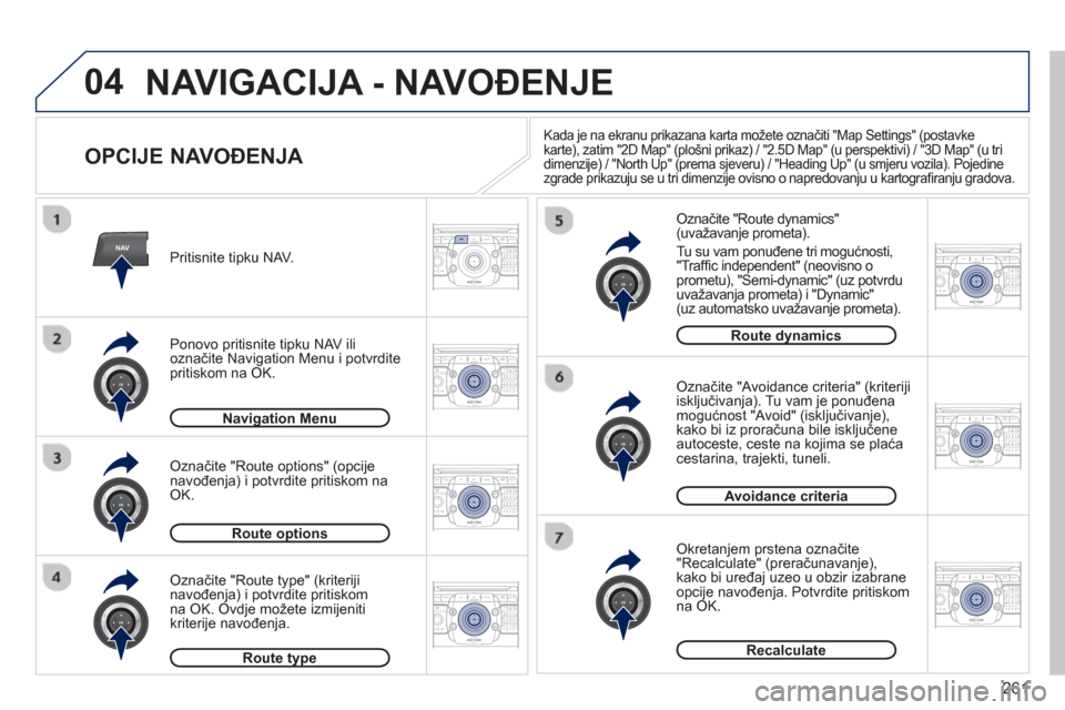 Peugeot 308 SW BL 2012.5  Vodič za korisnike (in Croatian) 261
04
NAV2ABC3DEF5JKL4GHI6MNO8TUV7PQRS9WXYZ0*#
1RADIO MEDIANAV ESC TRAFFIC
SETUPADDR
BOOK
2ABC3DEF5JKL4GHI6MNO8TUV7PQRS9WXYZ0*#
1RADIO MEDIANAV ESC TRAFFIC
SETUPADDR
BOOK
2ABC3DEF5JKL4GHI6MNO8TUV7PQR