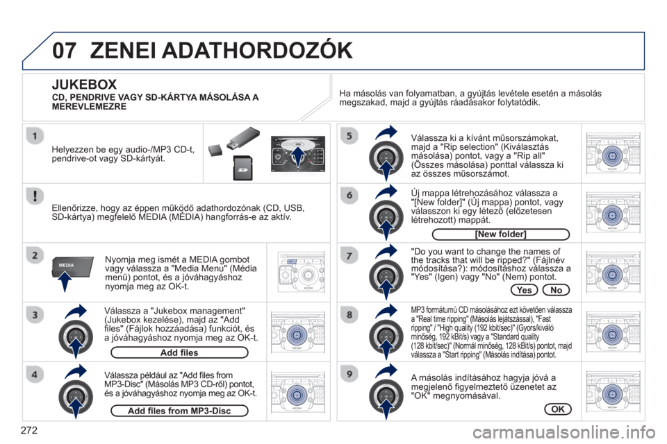 Peugeot 308 SW BL 2012.5  Kezelési útmutató (in Hungarian) 272
07
MEDIA
2ABC3DEF5JKL4GHI6MNO8TUV7PQRS9WXYZ0*#
1RADIO MEDIANAV ESC TRAFFIC
SETUPADDR
BOOK
2ABC3DEF5JKL4GHI6MNO8TUV7PQRS9WXYZ0*#
1RADIO MEDIANAV ESC TRAFFIC
SETUPADDR
BOOK
2ABC3DEF5JKL4GHI6MNO8TUV7