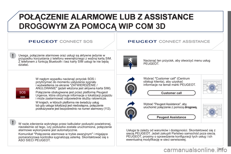 Peugeot 308 SW BL 2012.5 Instrukcja Obsługi (in Polish) 245
2ABC3DEF5JKL4GHI6MNO8TUV7PQRS9WXYZ0*#
1RADIO MEDIANAV ESC TRAFFIC
SETUPADDR
BOOK
2ABC3DEF5JKL4GHI6MNO8TUV7PQRS9WXYZ0*#
1RADIO MEDIANAV ESC TRAFFIC
SETUPADDR
BOOK
DROGOWYM ZA POMOCĄ WIP COM 3D
W n Peugeot 308 SW BL 2012.5 Instrukcja Obsługi (in Polish) 245
2ABC3DEF5JKL4GHI6MNO8TUV7PQRS9WXYZ0*#
1RADIO MEDIANAV ESC TRAFFIC
SETUPADDR
BOOK
2ABC3DEF5JKL4GHI6MNO8TUV7PQRS9WXYZ0*#
1RADIO MEDIANAV ESC TRAFFIC
SETUPADDR
BOOK
DROGOWYM ZA POMOCĄ WIP COM 3D
W n