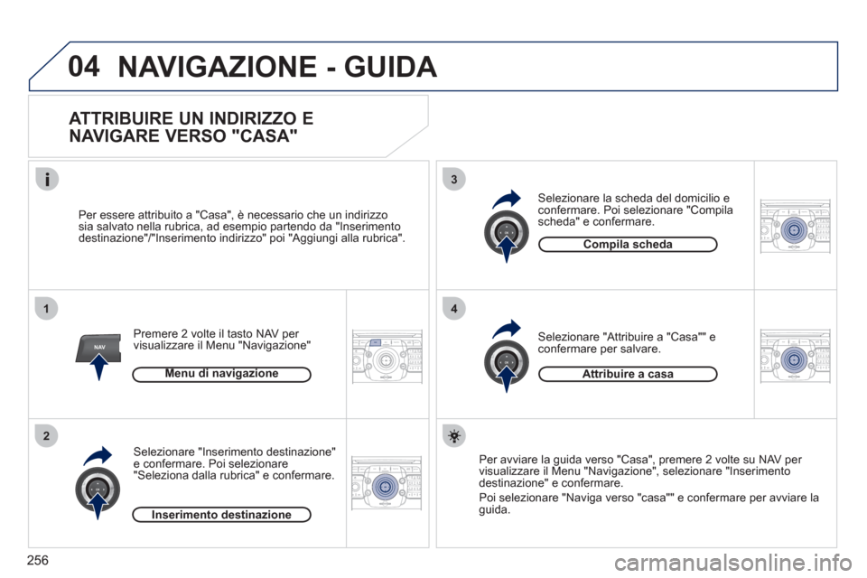 Peugeot 308 SW BL 2011  Manuale del proprietario (in Italian) 256
04
2ABC3DEF5JKL4GHI6MNO8TUV7PQRS9WXYZ0*#
1RADIO MEDIANAV ESC TRAFFIC
SETUPADDR
BOOK
1
2
3
4
2ABC3DEF5JKL4GHI6MNO8TUV7PQRS9WXYZ0*#
1RADIO MEDIANAV ESC TRAFFIC
SETUPADDR
BOOK
2ABC3DEF5JKL4GHI6MNO8TU